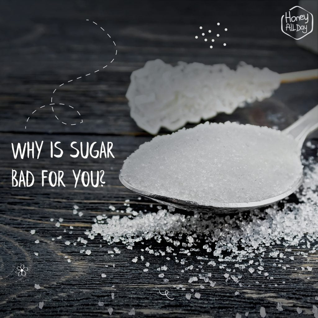 WHY IS SUGAR BAD FOR YOU? – HoneyAllDay