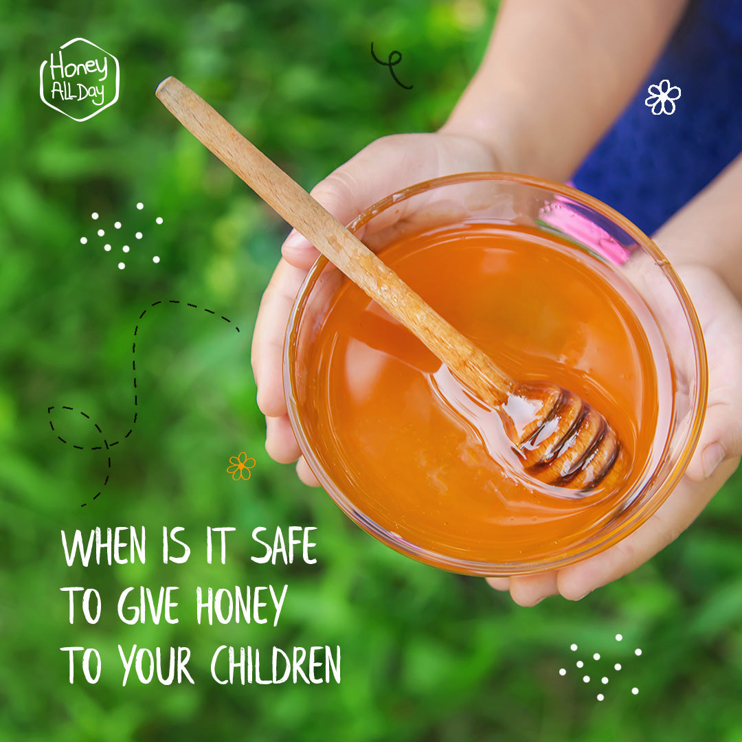 WHEN IS IT SAFE TO GIVE HONEY TO YOUR CHILDREN