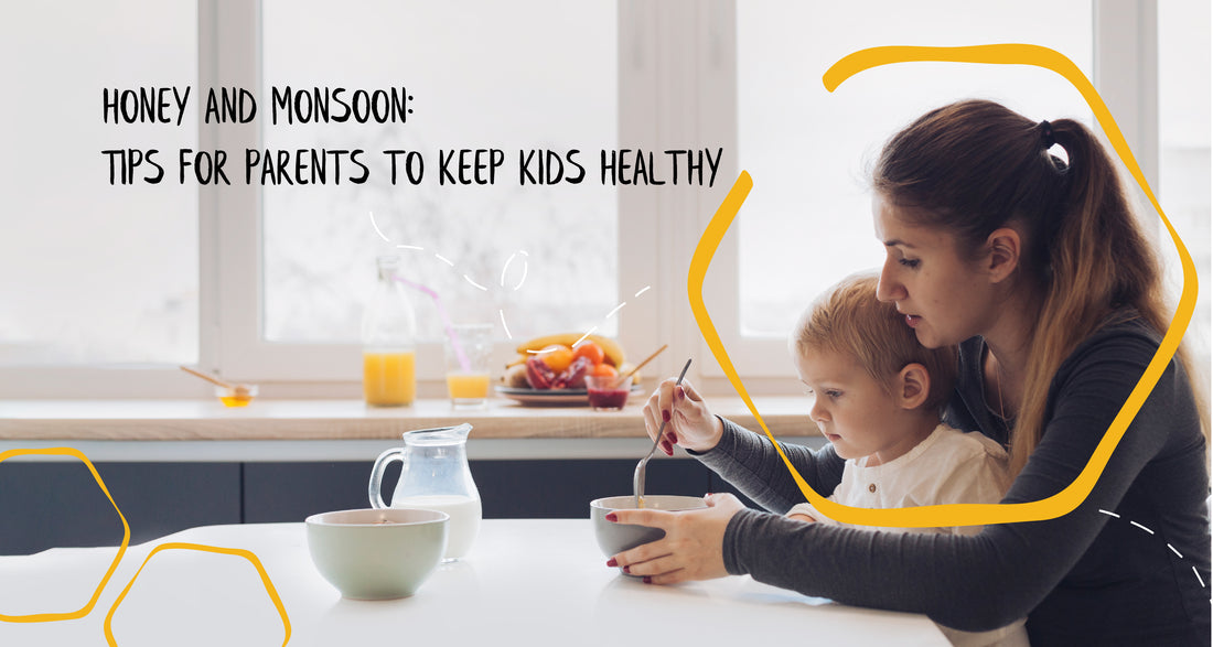 Honey and Monsoon: Tips for Parents to Keep Kids Healthy