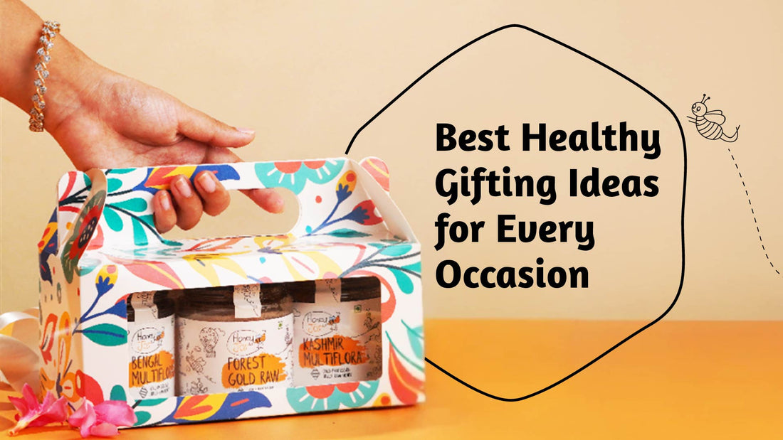 Best Healthy Gifting Ideas for Every Occasion